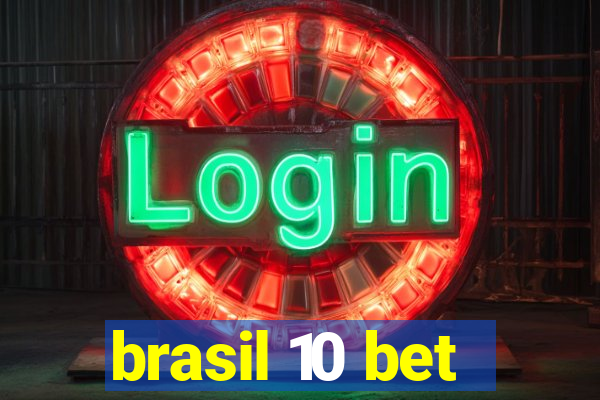 brasil 10 bet